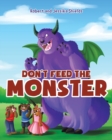 Image for Don&#39;t Feed the Monster