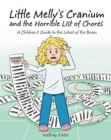 Image for Little Melly&#39;s Cranium - and the Horrible List of Chores : A Children&#39;s Guide to the Lobes of the Brain