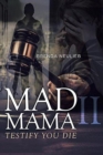 Image for Mad Mama II : Testify You Die