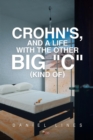 Image for Crohn&#39;s, and a Life With the Other Big &quot;C&amp;quote: (Kind Of)
