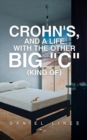 Image for Crohn&#39;s, and a Life with the Other Big &quot;C&quot; Kind Of