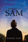 Image for Where is Sam