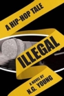 Image for Illegal : A Hip-hop Tale