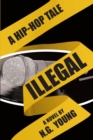 Image for Illegal: A Hip-Hop Tale