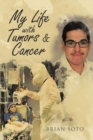 Image for My Life With Tumors &amp; Cancer