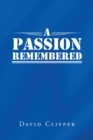 Image for Passion Remembered
