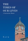 Image for The Times of Our Lives (A Lawrencian Memoir)