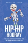 Image for HIP HIP HOORAY: The Saga of an Artificial Hip That Went Awry and the Innocent Person Attached to It