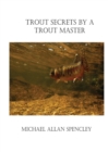 Image for Trout Secrets by a Trout Master
