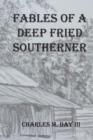 Image for Fables of a Deep Fried Southerner
