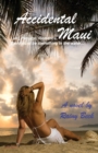 Image for Accidental Maui : Lust, Passion, Romance, there must be something in the water...