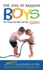 Image for The Joys of Raising Boys : The Good, the Bad, and the Hilarious