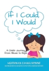Image for If I Could, I Would : A Child&#39;s Journey from Abuse to Hope