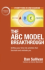 Image for The ABC Model Breakthrough : Shifting your time into activities that fascinate and motivate you.