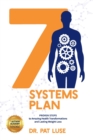 Image for 7 Systems Plan : Proven Steps to Amazing Health Transformations and Lasting Weight Loss