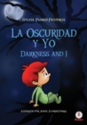 Image for La oscuridad y yo : Darkness and I