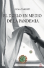 Image for El duelo en medio de la pandemia : Una gu?a para elaborarlo