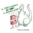 Image for A Thesaurus Is Not A Dinosaur