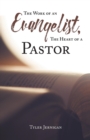 Image for The Work of an Evangelist, The Heart of a Pastor