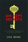 Image for Un-Kept Secrets: From the Streets of Organized Crime... to the Streets of Evangelism