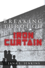 Image for Breaking Through the Iron Curtain