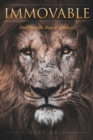 Image for Immovable : Don&#39;t Fear the Roar of Adversity