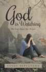 Image for God Is Watching! : The Lord Hears Our Prayers