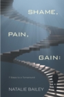 Image for Shame, Pain, Gain: 7 Steps to a Turnaround