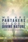 Image for We Are Partaker&#39;s of God&#39;s Divine Nature: Made in God&#39;s Image Series