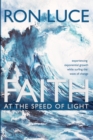 Image for Faith at the Speed of Light: Experiencing Exponential Growth While Surfing the Wave of Change