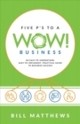 Image for Five P's to a Wow Business