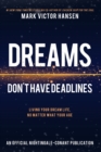 Image for Dreams Don&#39;t Have Deadlines