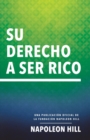 Image for Su Derecho a Ser Rico (Your Right to Be Rich) : Una Publicacion Oficial de la Fundacion Napoleon Hill