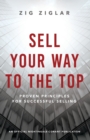 Image for Sell Your Way to the Top : Proven Principles for Successful Selling