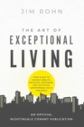 Image for The Art of Exceptional Living : Your Guide to Gaining Wealth, Enjoying Happiness, and Achieving Unstoppable Daily Progress