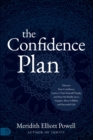 Image for The Confidence Plan : A Guided Journal: Discover Your Confidence, Learn to Trust Yourself Deeply, and Step Out Boldly Into a Happier, More Fulfilled and Su