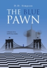Image for The Blue Pawn : A Memoir of an NYPD Foot Soldier