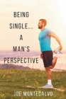 Image for Being Single...A Man&#39;s Perspective