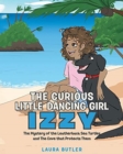 Image for The Curious Little Dancing Girl Izzy : The Mystery of the Leatherback Sea Turtles and The Cove that Protects Them