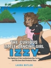 Image for The Curious Little Dancing Girl Izzy