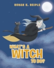 Image for What&#39;s a Witch to Do?