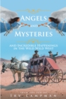 Image for Angels And Mysteries And Incredible Happenings In The Wild Wild West