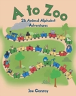 Image for A to Zoo : 26 Animal Alphabet Adventures