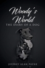 Image for Woody&#39;s World : The Diary of a Dog