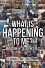 Image for What Is Happening To Me? : Adaption Intelligence (Aq)