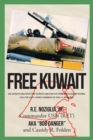 Image for Free Kuwait: My Adventures With the Kuwaiti Air Force in Operation Desert Storm and the Last Combat Missions of the A-4 Skyhawk