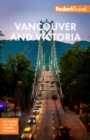 Image for Vancouver &amp; Victoria  : with Whistler, Vancouver Island &amp; the Okanagan Valley