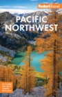 Image for Fodor&#39;s Pacific Northwest: Portland, Seattle, Vancouver, &amp; The Best of Oregon and Washington