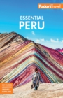 Image for Fodor&#39;s essential Peru: with Machu Picchu &amp; the Inca trail.