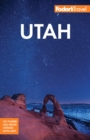 Image for Fodor&#39;s Utah: With Zion, Bryce Canyon, Arches, Capitol Reef and Canyonlands National Parks